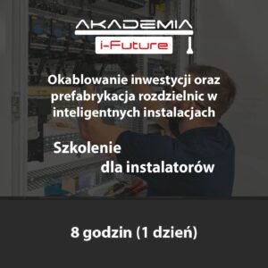 Okablowanie inwestycji oraz prefabrykacja rozdzielnic w inteligentnych instalacjach - szkolenia dla firm instalacyjnych 03.03.2026